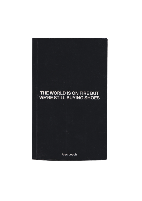 The World Is On Fire But We're Still Buying Shoes
